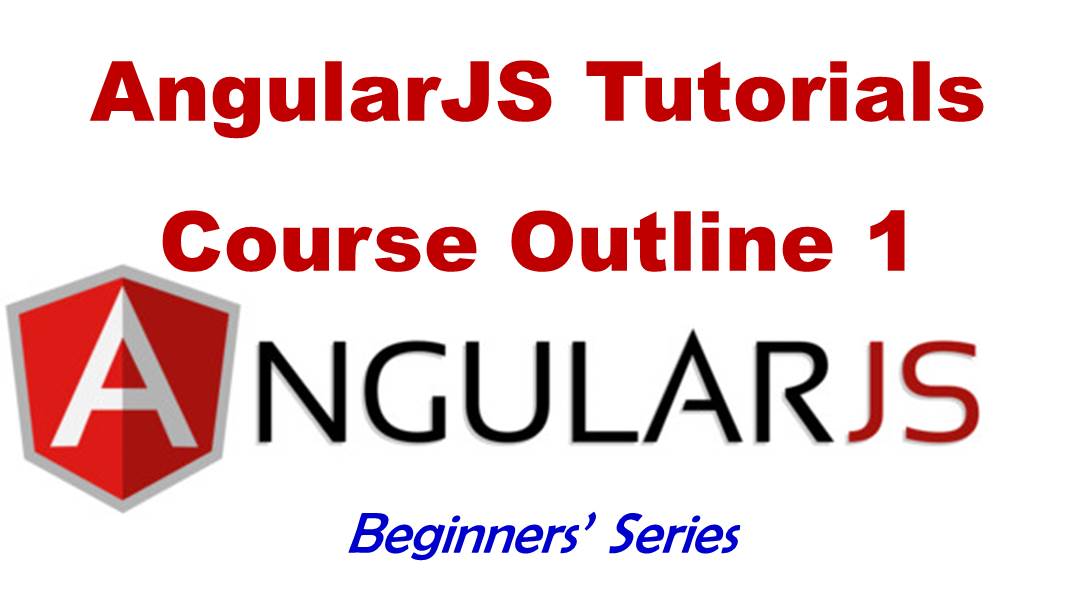 AngularJS Tutorial for Beginners – Course Outline – 1