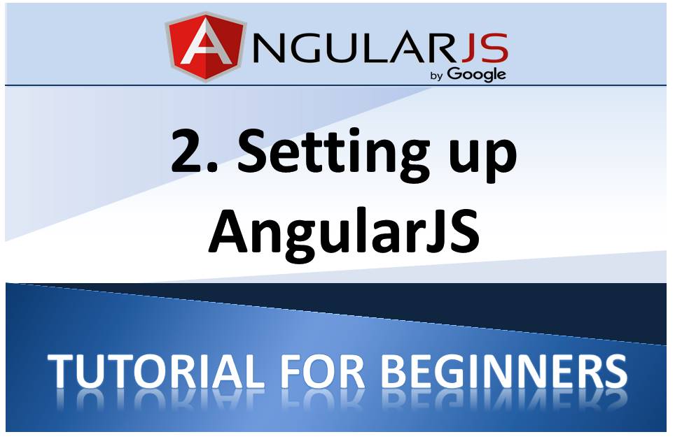 AngularJS Tutorial For Beginners 2: How to Set up AngularJS