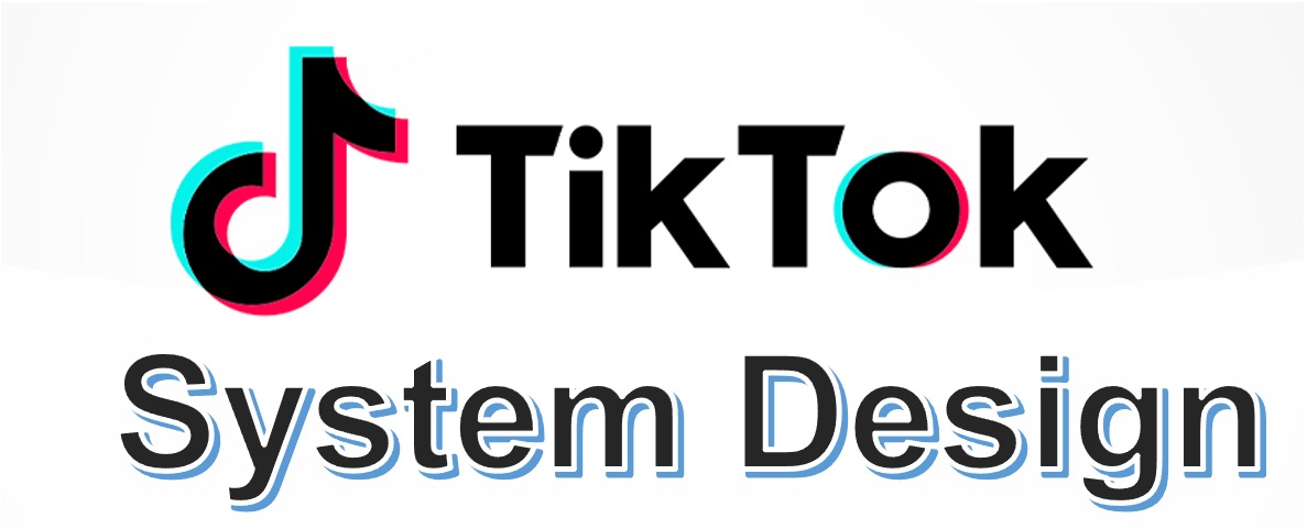 TikTok System Design Interview